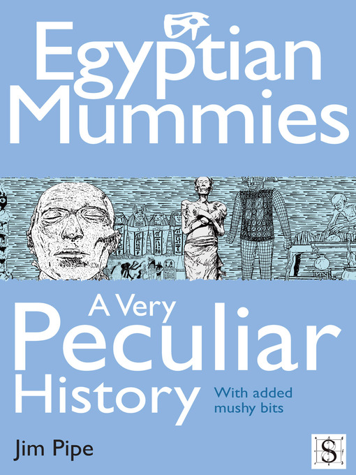 Title details for Egyptian Mummies, A Very Peculiar History by Jim Pipe - Available